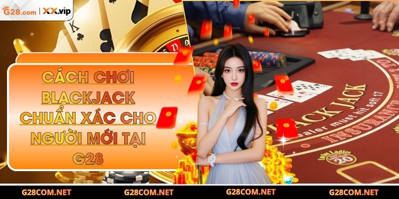 Cách chơi blackjack