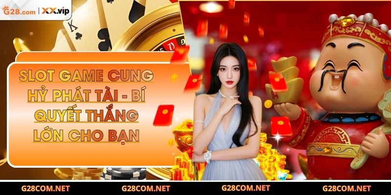 Slot game Cung Hỷ Phát Tài